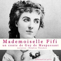 Guy De Maupassant et Stella Garnier - Mademoiselle Fifi, Un conte de Maupassant.