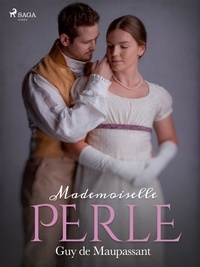 Guy De Maupassant - Mademoiselle Perle.