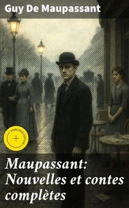 Maupassant: Nouvelles et contes complètes