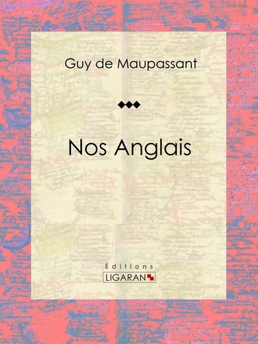  Guy de Maupassant et  Ligaran - Nos Anglais - Nouvelle humoristique.