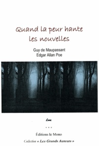 Guy de Maupassant et Edgar Allan Poe - Quand la peur hante les nouvelles.