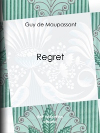 Guy de Maupassant - Regret.