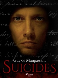 Guy De Maupassant - Suicides.