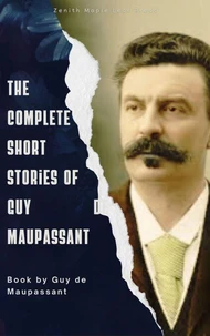 The Complete Short Stories of Guy de Maupassant