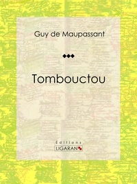  Guy de Maupassant et  Ligaran - Tombouctou - Nouvelle historique et militaire.