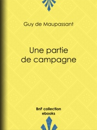 Guy de Maupassant - Une partie de campagne.