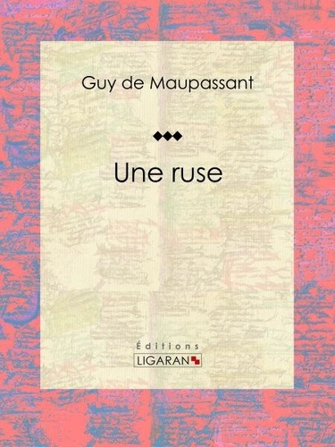 Une ruse de Guy De Maupassant - ePub - Ebooks - Decitre