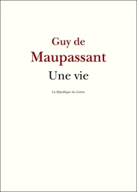 Guy De Maupassant - Une vie.
