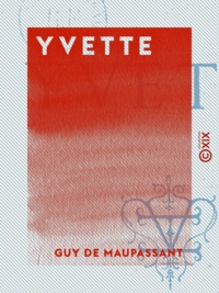 Guy de Maupassant - Yvette.