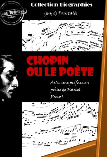 Chopin ou le poète [édition intégrale revue et mise à jour]