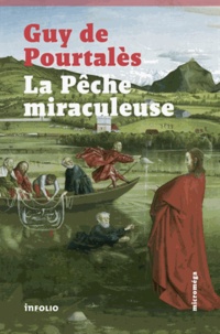 Guy de Pourtalès - La pêche miraculeuse.