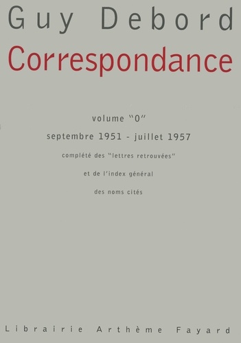 Correspondance. Volume "0" septembre 1951 - juillet 1957