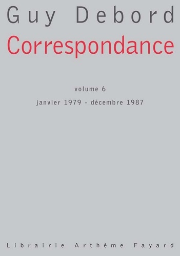 Correspondance. Volume 6 - janvier 1979 - décembre 1987