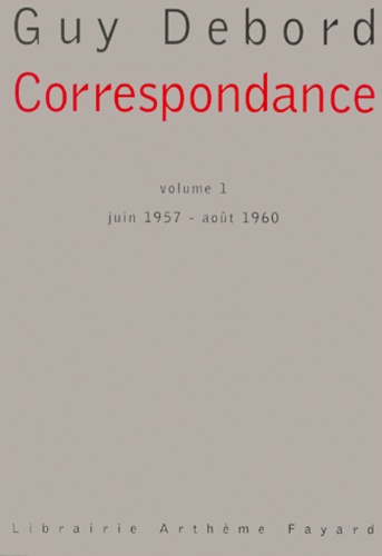 Correspondance. Volume 1, Juin 1957 - Aout 1960