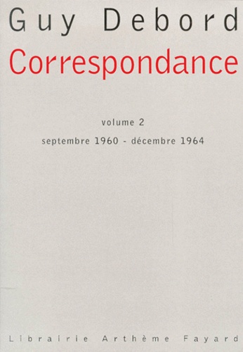 Correspondance. Volume 2, Septembre 1960 - Decembre 1964