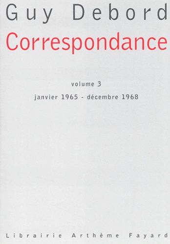 Correspondance. Volume 3, Janvier 1965 - Decembre 1968