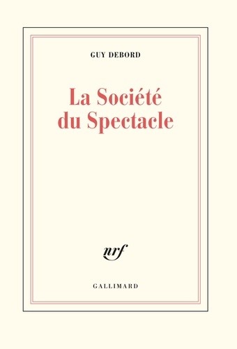 Guy Debord - La société du spectacle.