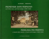 Promenade dans Perpignan au fil des rues, au fil du temps (1906-1930)