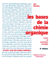 Guy Decodts - Les Bases De La Chimie Organique. Cours Et Exercices Corriges, 2eme Edition 1997.