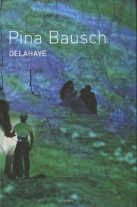Guy Delahaye - Pina Bausch.