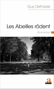 Guy Delhasse - Les Abeilles rôdent - Rock roman.