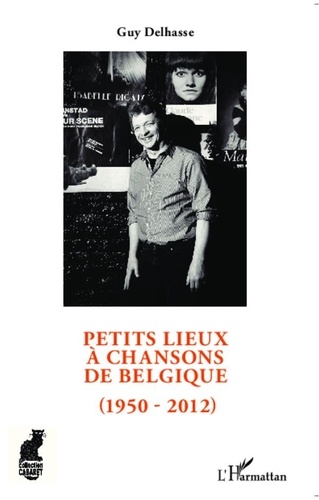 Guy Delhasse - Petits lieux à chansons de Belgique (1950-2012).