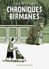 Guy Delisle - Chroniques birmanes.