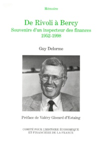 Guy Delorme - De Rivoli à Bercy - Souvenirs d'un inspecteur des finances, 1952-1998.