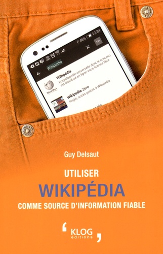 Guy Delsaut - Utiliser Wikipédia comme source d'information fiable.