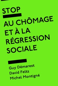 Guy Démarest et David Feltz - Stop au chômage et à la régression sociale.