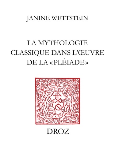 La mythologie classique dans l’œuvre de la «Pléiade»