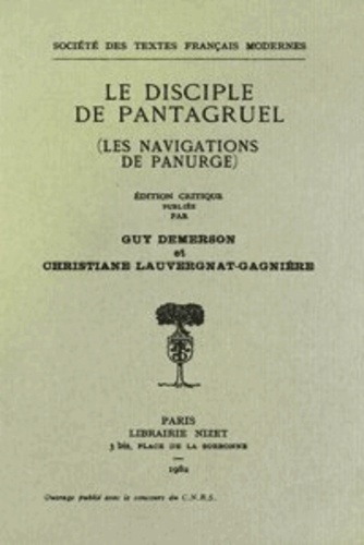 Guy Demerson et Christiane Lauvergnat-Gagnière - Le disciple de Pantagruel (Les Navigations de Panurge).