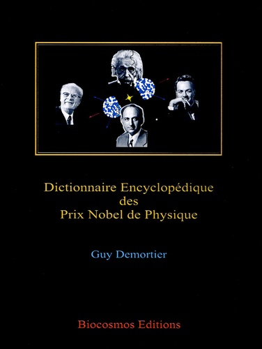 Guy Demortier - Dictionnaire Encyclopedique Des Prix Nobel De Physique.