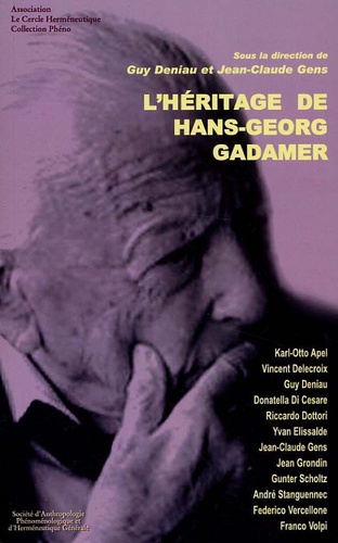 Guy Deniau et Jean-Claude Gens - L'héritage de Hans-Georg Gadamer.
