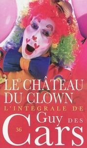 Guy Des Cars - Guy des Cars 36 Le Château du clown.