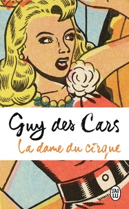 Guy Des Cars - La dame du cirque.