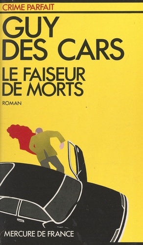 Guy Des Cars et Jean Marcilly - Le faiseur de morts.
