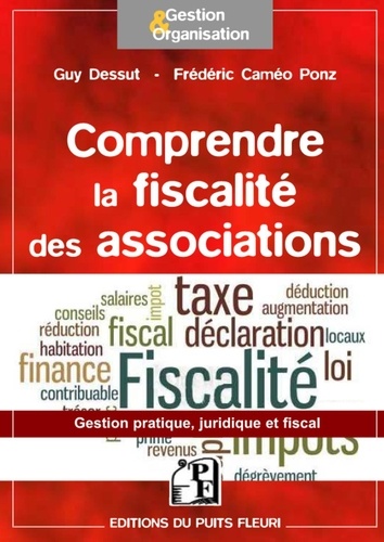 Guy Dessut et Frédéric Cameo Ponz - Association et fiscalité - Ce qu'il faut savoir.