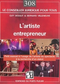 Guy Dessut et Bernard Villeneuve - L'artiste entrepreneur - Petit manuel à l'usage des artistes à la recherche d'un statut.