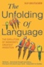 Guy Deutscher - The Unfolding of Language - The Evolution of Mankind`s greatest Invention.