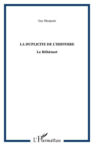 Guy Dhoquois - La duplicite de l'histoire - Le Béhémot.