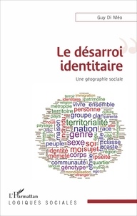 Guy Di Méo - Le désarroi identitaire - Une géographie sociale.