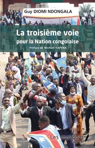 Guy Diomi Ndongala - La troisième voie pour la Nation congolaise.
