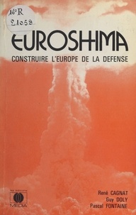 Guy Doly et Pascal Fontaine - Euroshima : construire l'Europe de la défense.