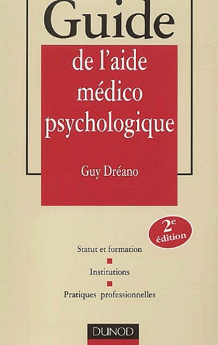 Guy Dréano - Guide de l'aide médico-psychologique. - 2ème édition.