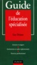 Guy Dréano - Guide De L'Education Specialisee. Acteurs Et Usagers, Institutions Et Cadre Reglementaire, Exercice Professionnel.