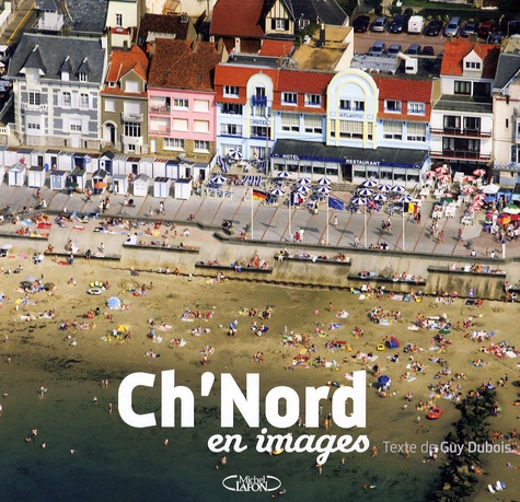 Guy Dubois - Ch'Nord en images.