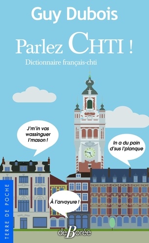 Parlez ch'ti !. Dictionnaire français-chti