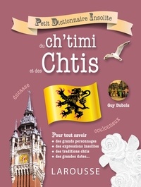 Guy Dubois - Petit dictionnaire insolite du ch'timi et des Chtis.