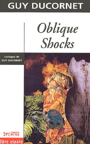 Guy Ducornet - Oblique Shocks. Chocs Obliques.